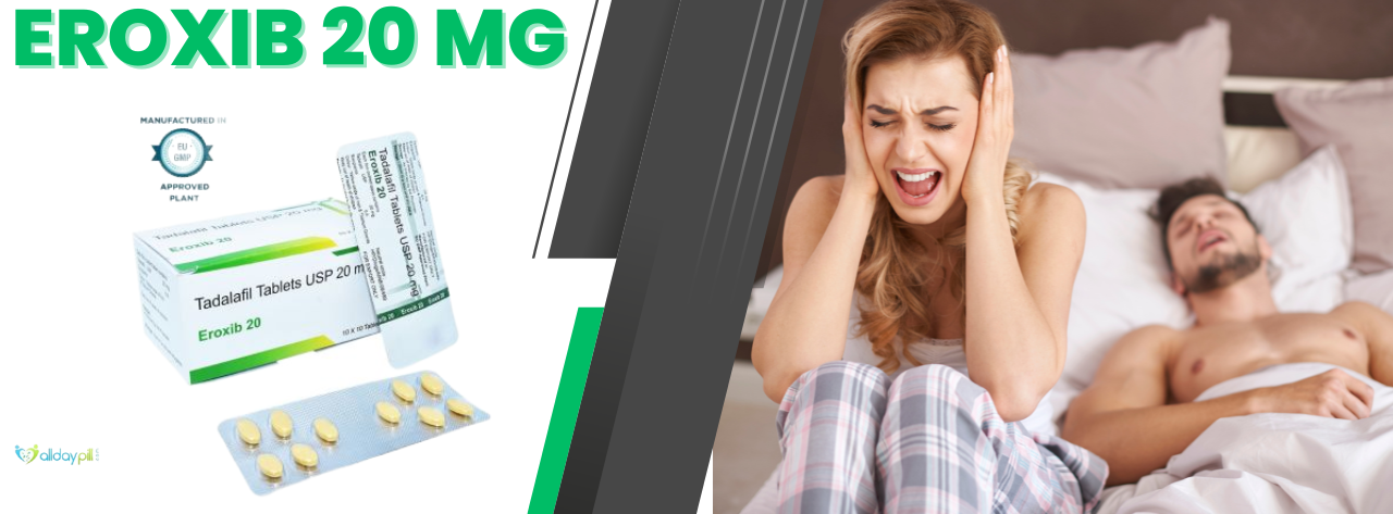 How To Treat Erectile Dysfunction With Eroxib 20 Mg Tablets?